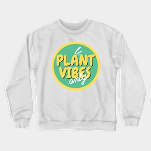 Plant Vibes For Plantlover Crewneck Sweatshirt